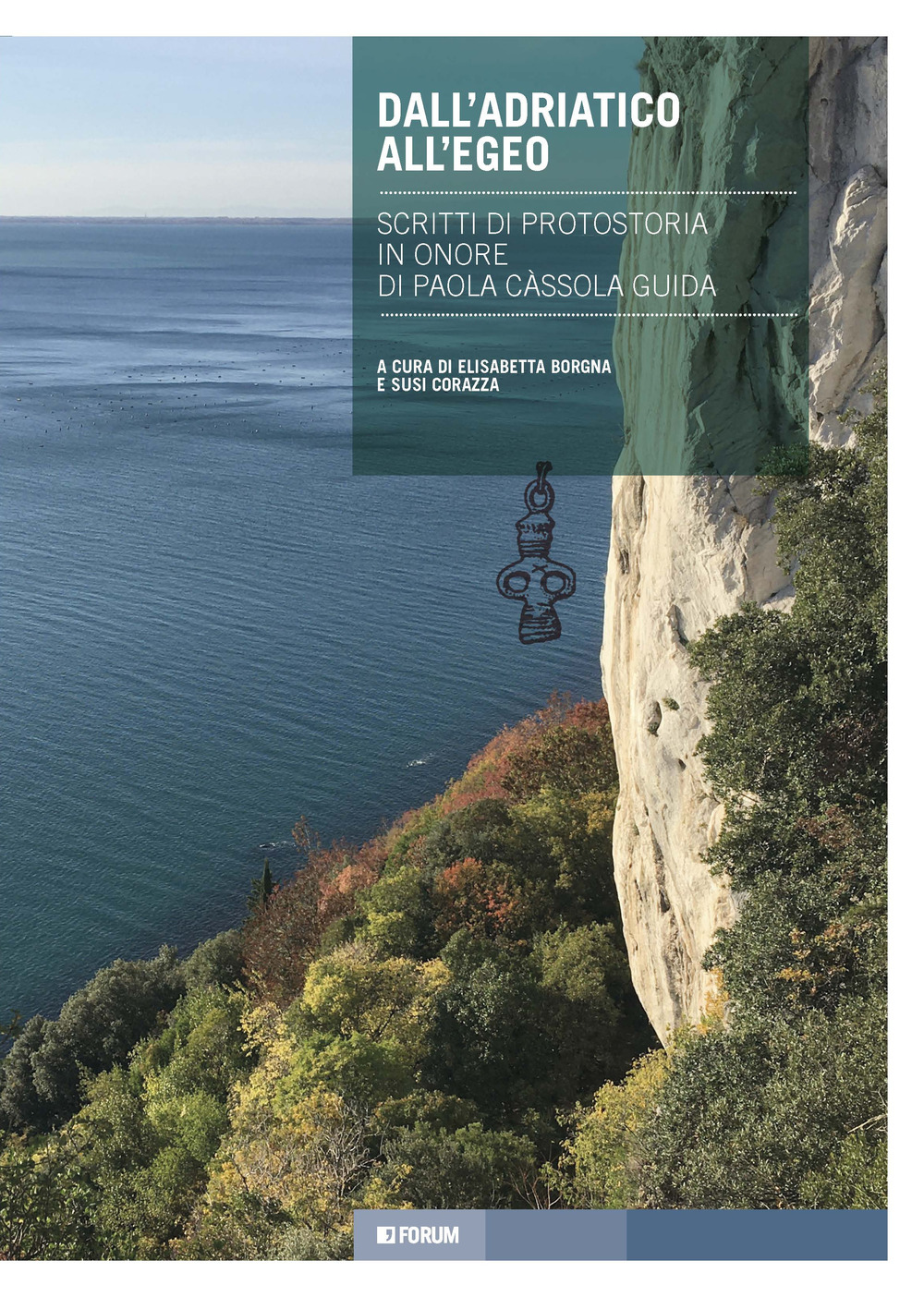Dall'Adriatico all'Egeo. Scritti di protostoria in onore di Paola Càssola Guida
