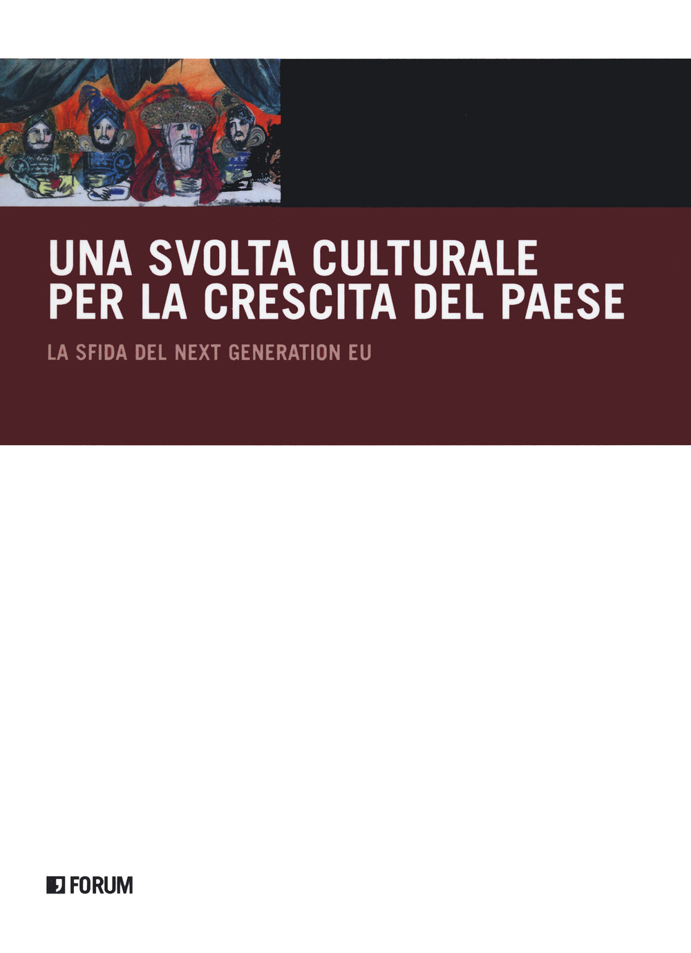 Una svolta culturale per la crescita del Paese. La sfida del Next Generation EU