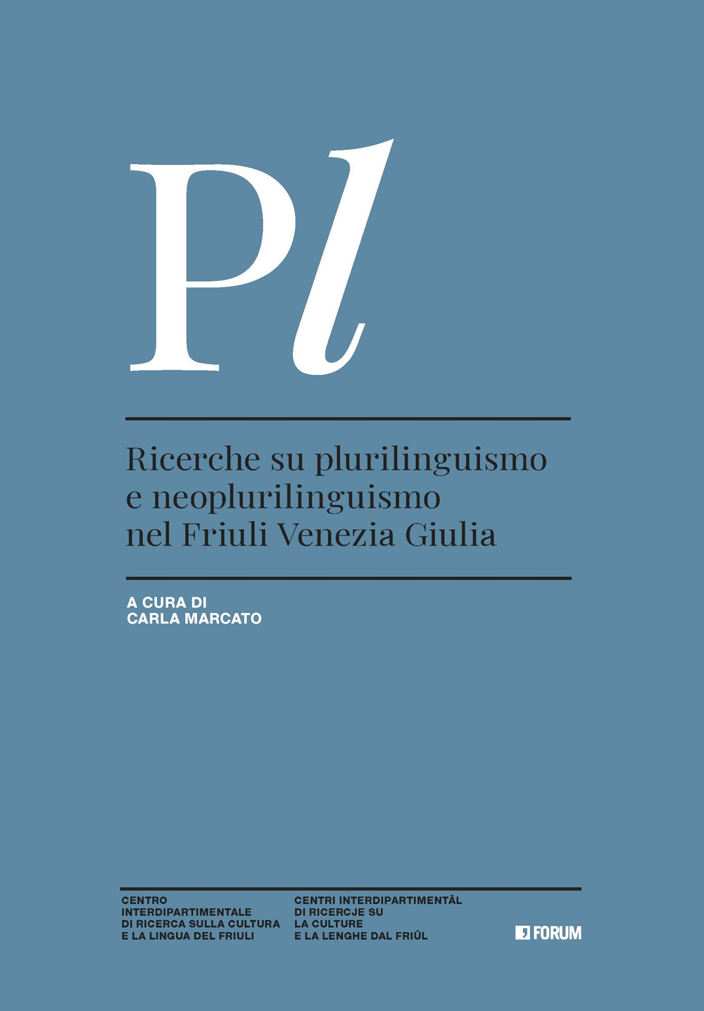 Ricerche su plurilinguismo e neoplurilinguismo nel Friuli Venezia Giulia