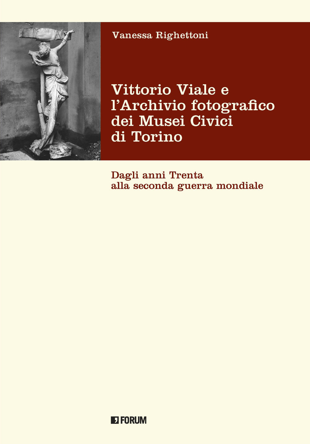 Vittorio Viale e l'Archivio fotografico dei Musei Civici di Torino. Dagli anni Trenta alla Seconda guerra mondiale