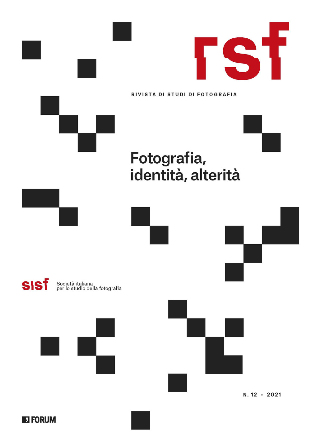 RSF. Rivista di studi di fotografia (2021). Vol. 12: Fotografia, identità, alterità