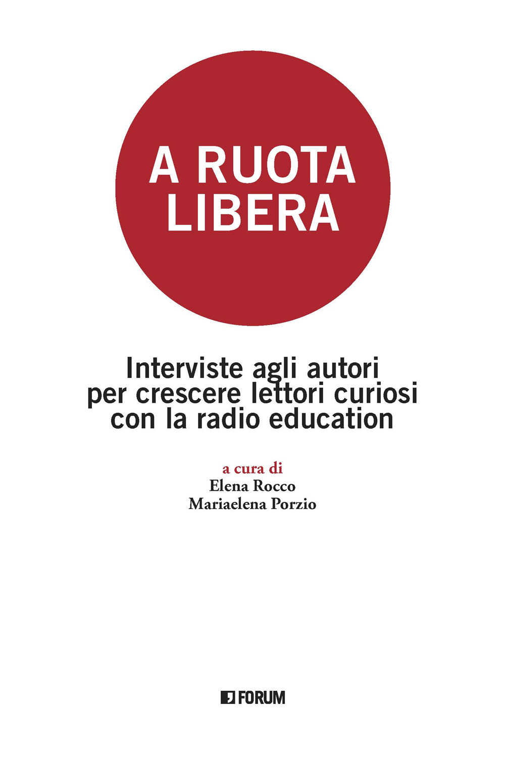 A ruota libera. Interviste agli autori per crescere lettori curiosi con la radio education