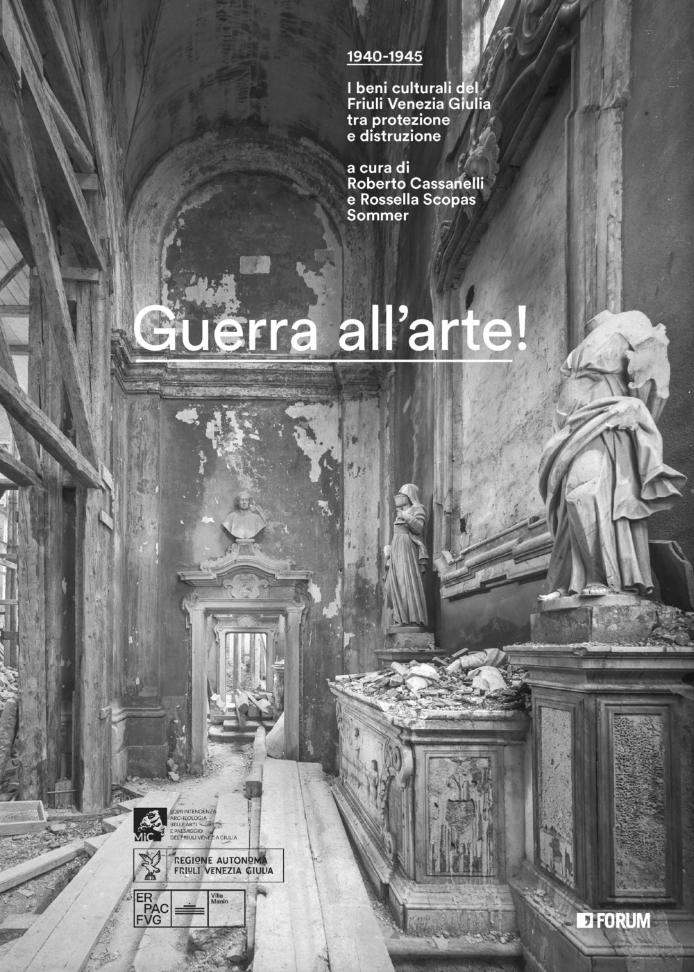 Guerra all'arte! 1940-1945. I beni culturali del Friuli Venezia Giulia tra protezione e distruzione