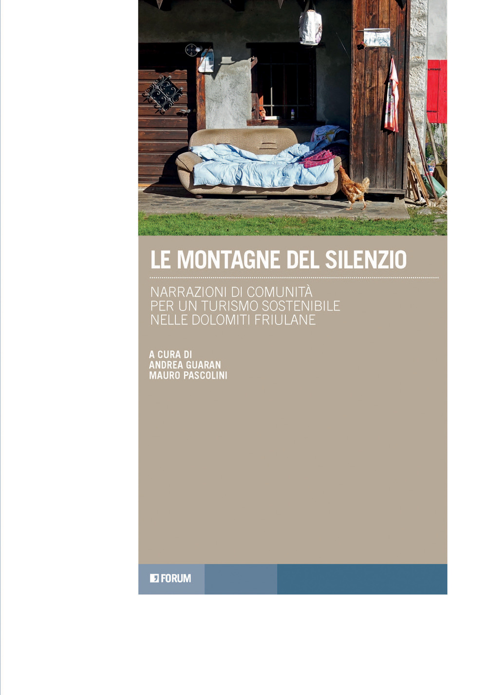 Le montagne del silenzio. Narrazioni di comunità per un turismo sostenibile nelle Dolomiti friulane