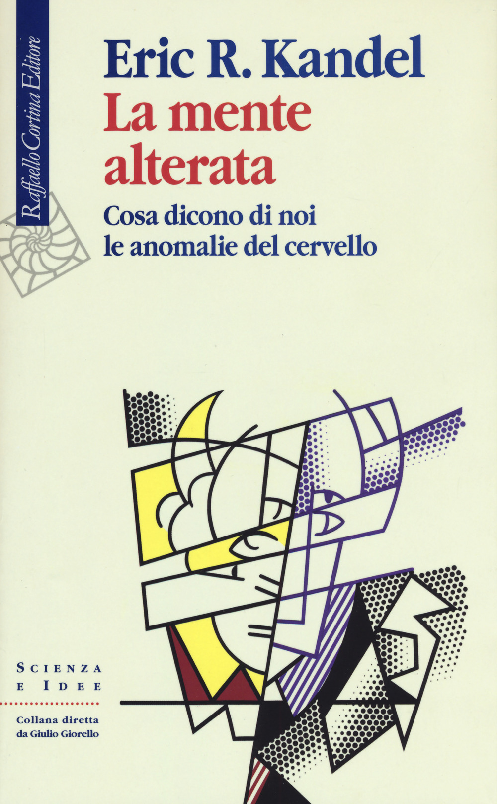 La mente alterata. Cosa dicono di noi le anomalie del cervello