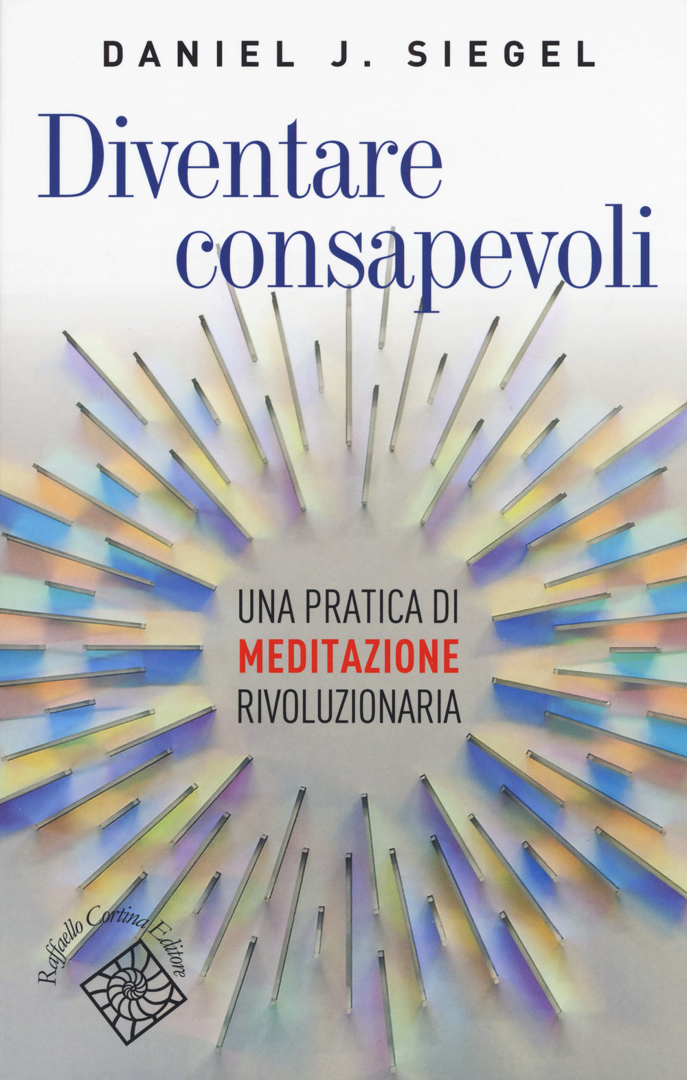 Diventare consapevoli. Una pratica di meditazione rivoluzionaria