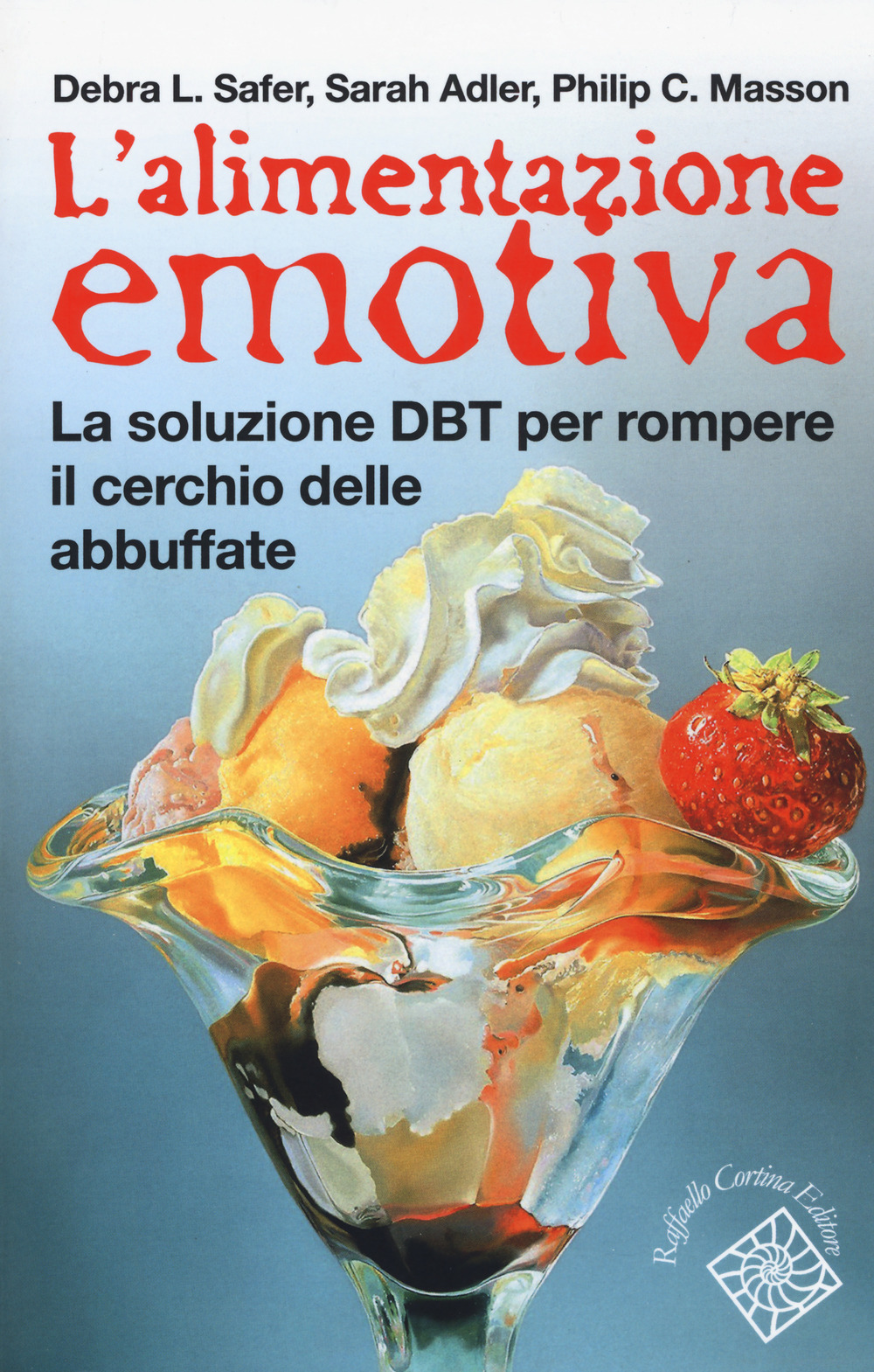 L'alimentazione emotiva. La soluzione DBT per rompere il cerchio delle abbuffate