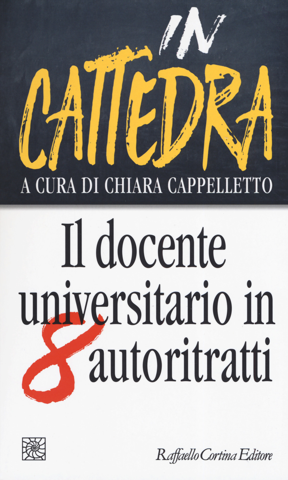 In cattedra. Il docente universitario in otto autoritratti