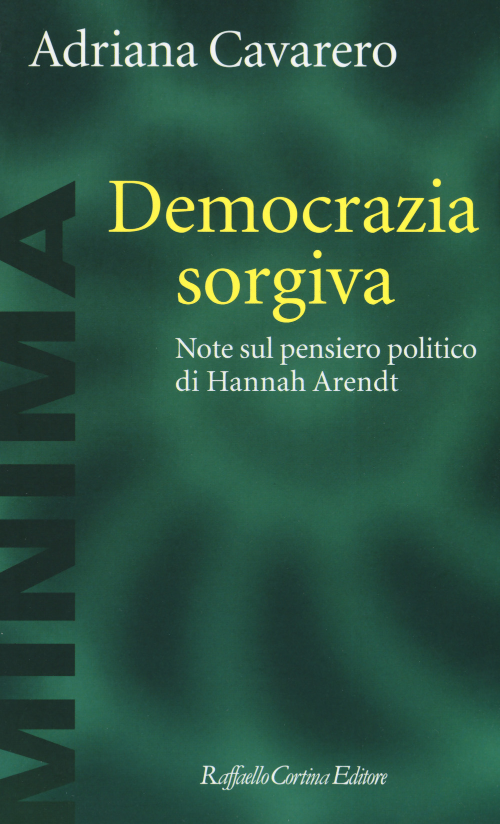 Democrazia sorgiva. Note al pensiero politico di Hanna Arendt