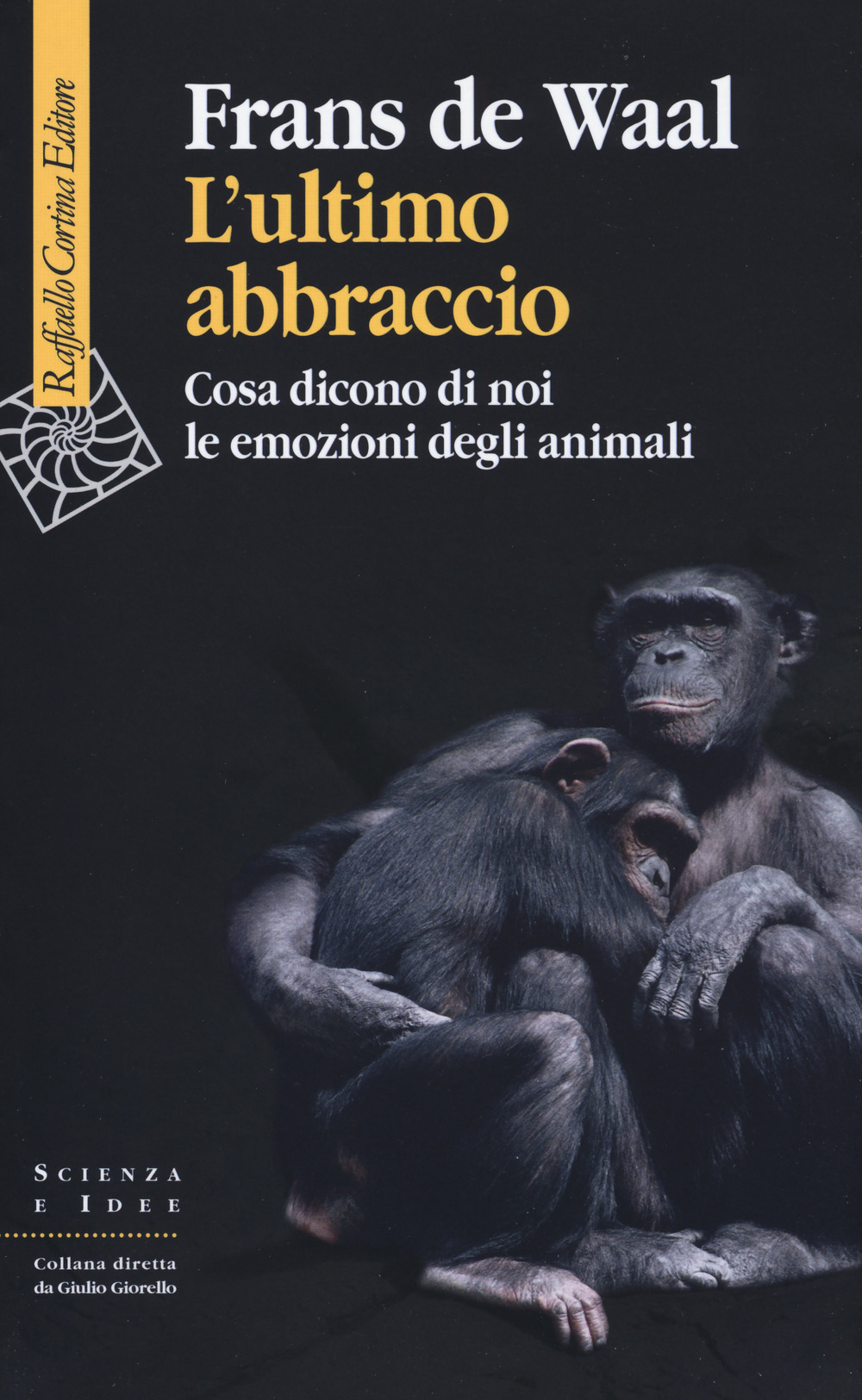 L'ultimo abbraccio. Cosa dicono di noi le emozioni degli animali