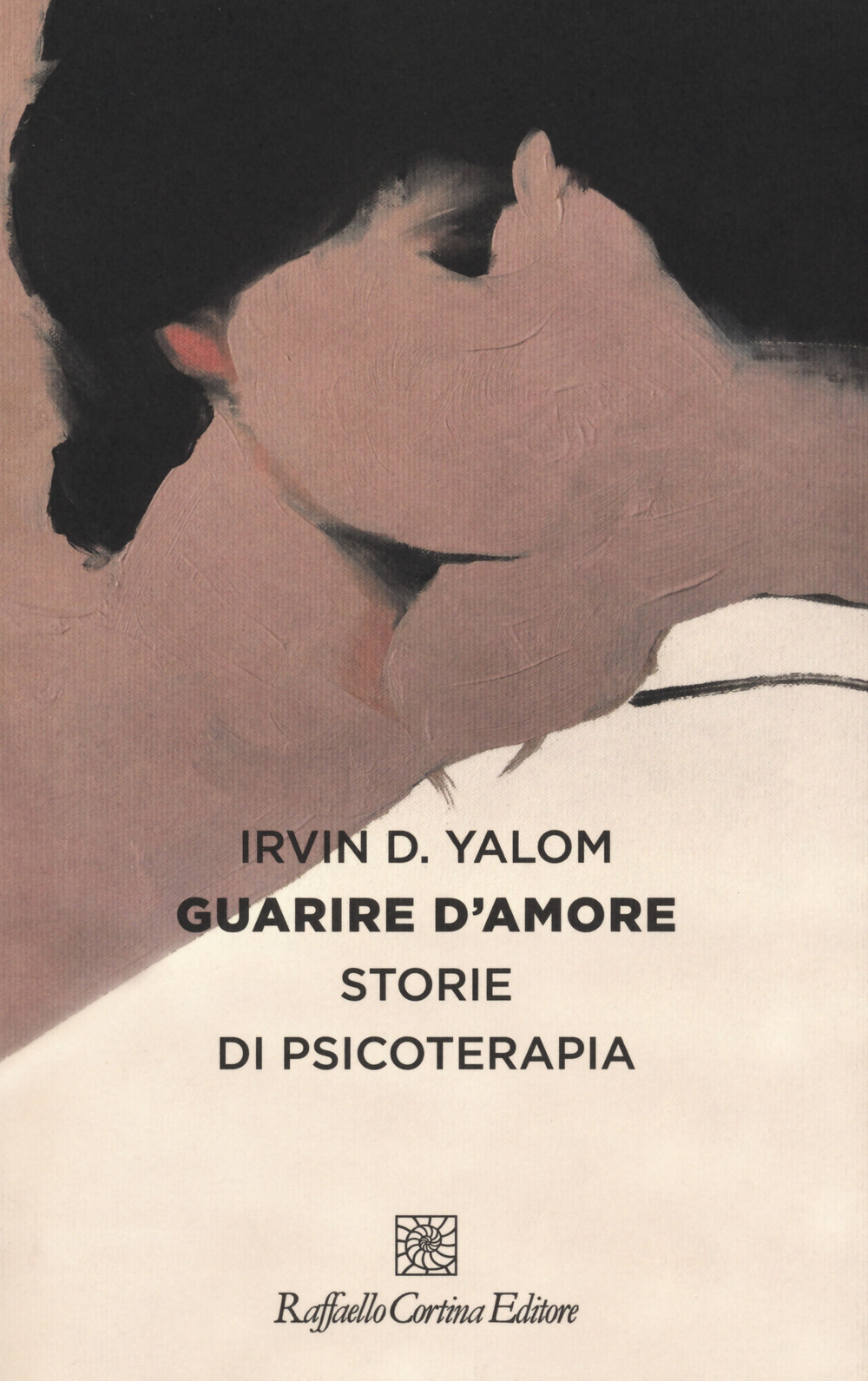 Guarire d'amore. Storie di psicoterapia