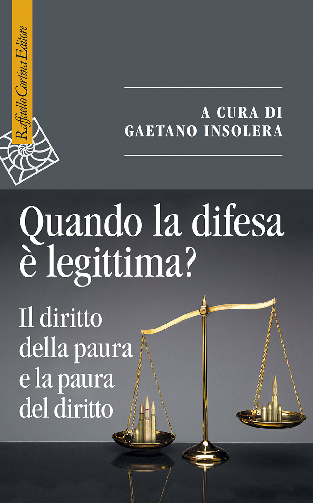 Quando la difesa è legittima? Il diritto della paura e la paura del diritto