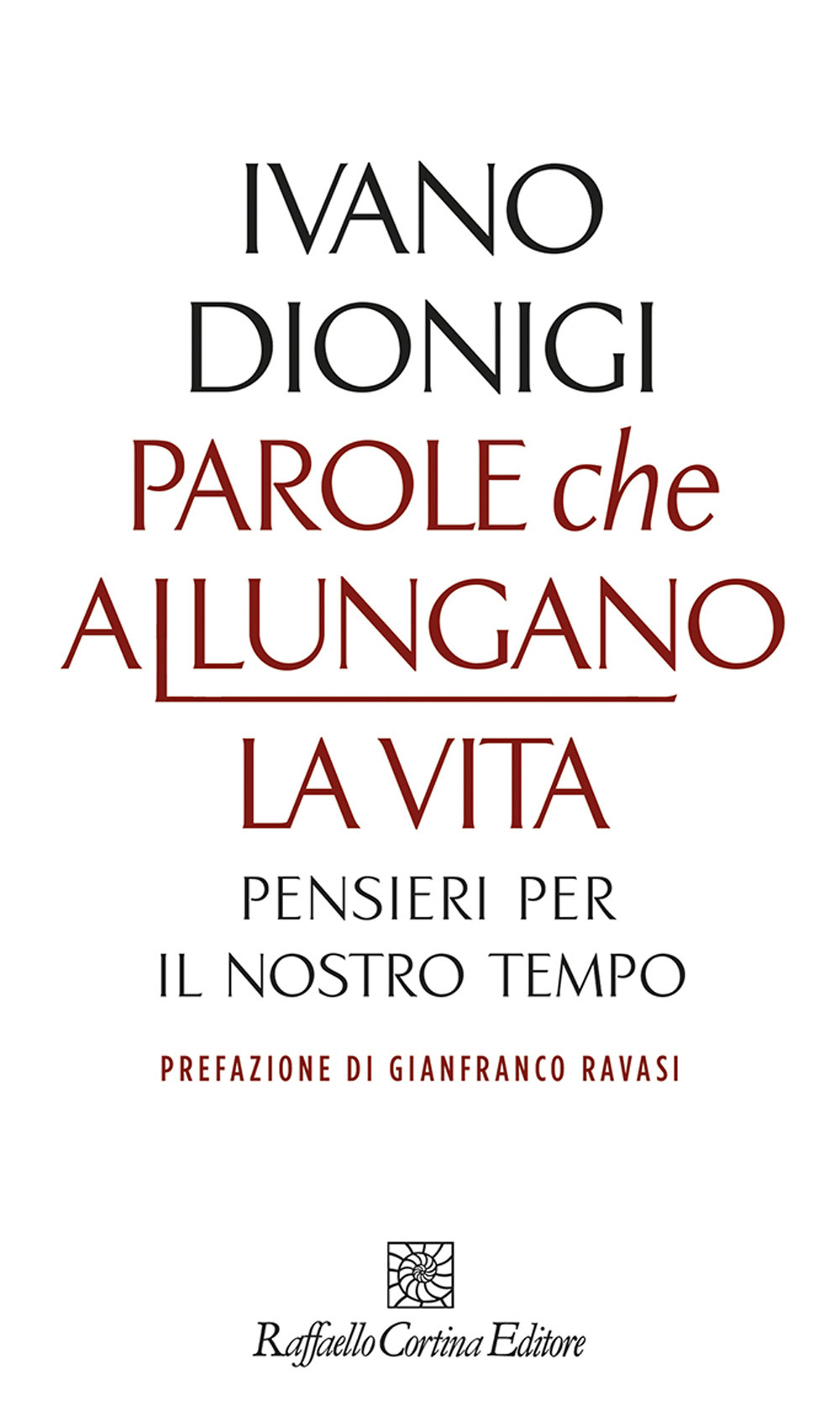 Parole che allungano la vita. Pensieri per il nostro tempo