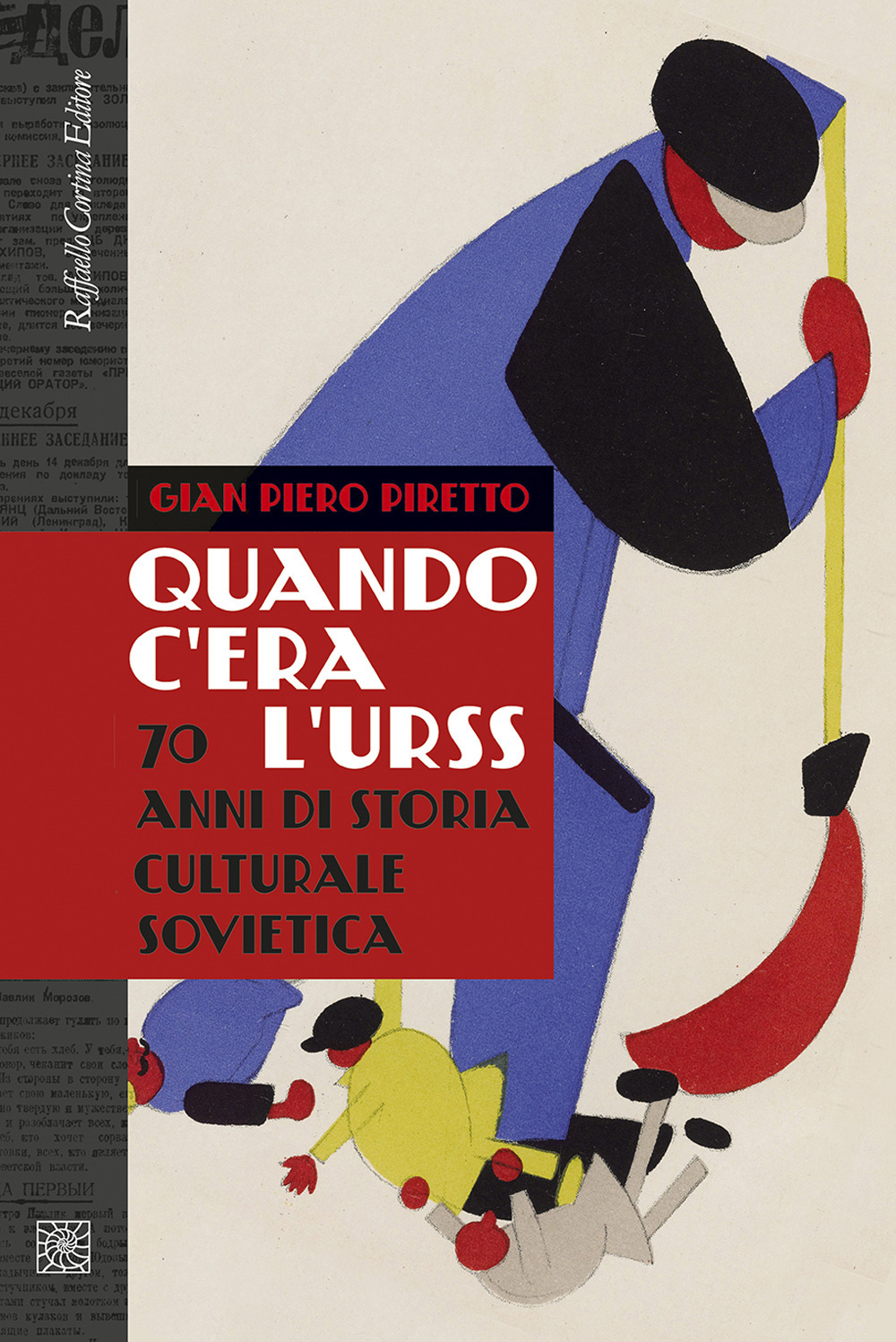 Quando c'era l'URSS. 70 anni di storia culturale sovietica. Nuova ediz.