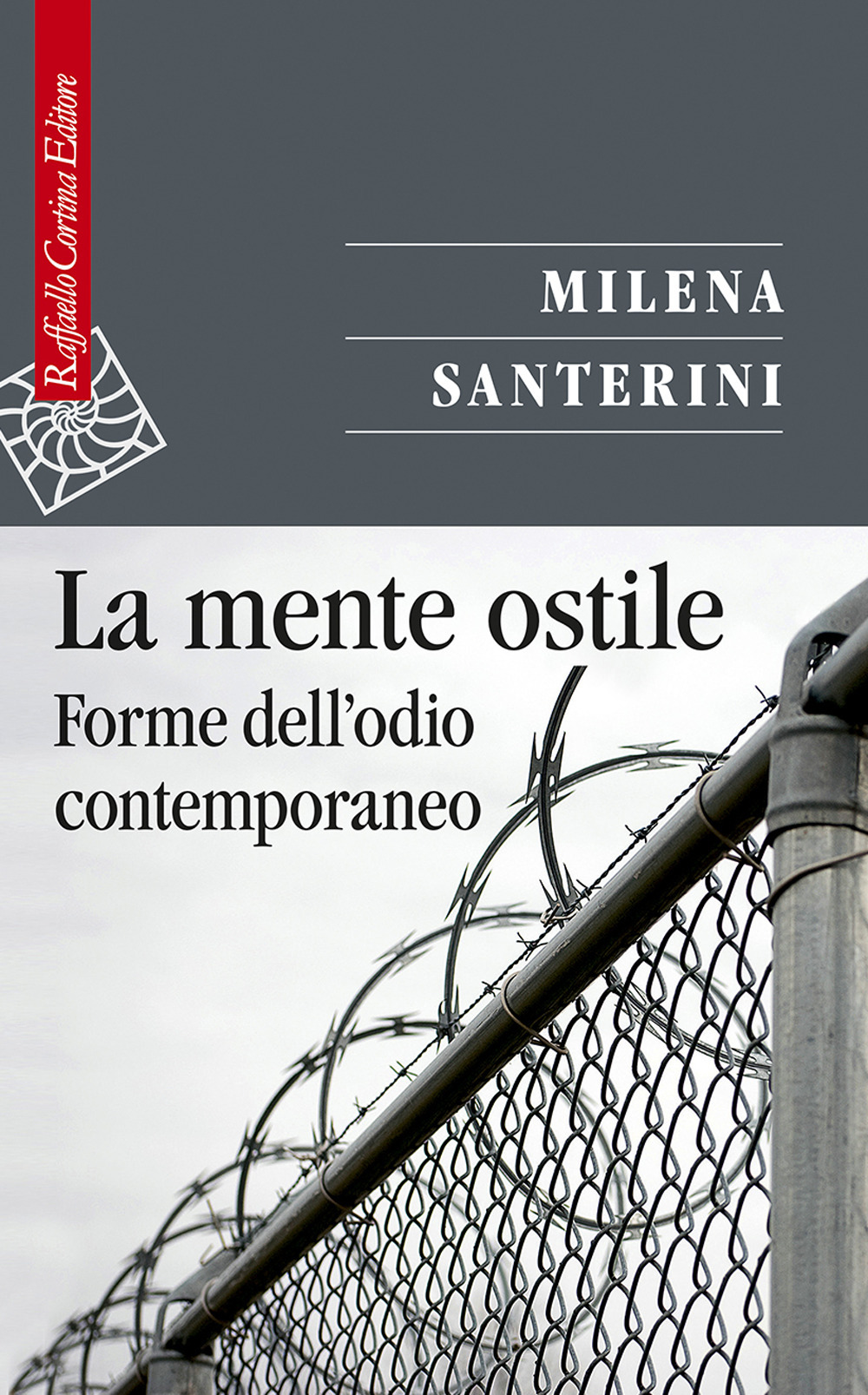 La mente ostile. Forme dell'odio contemporaneo