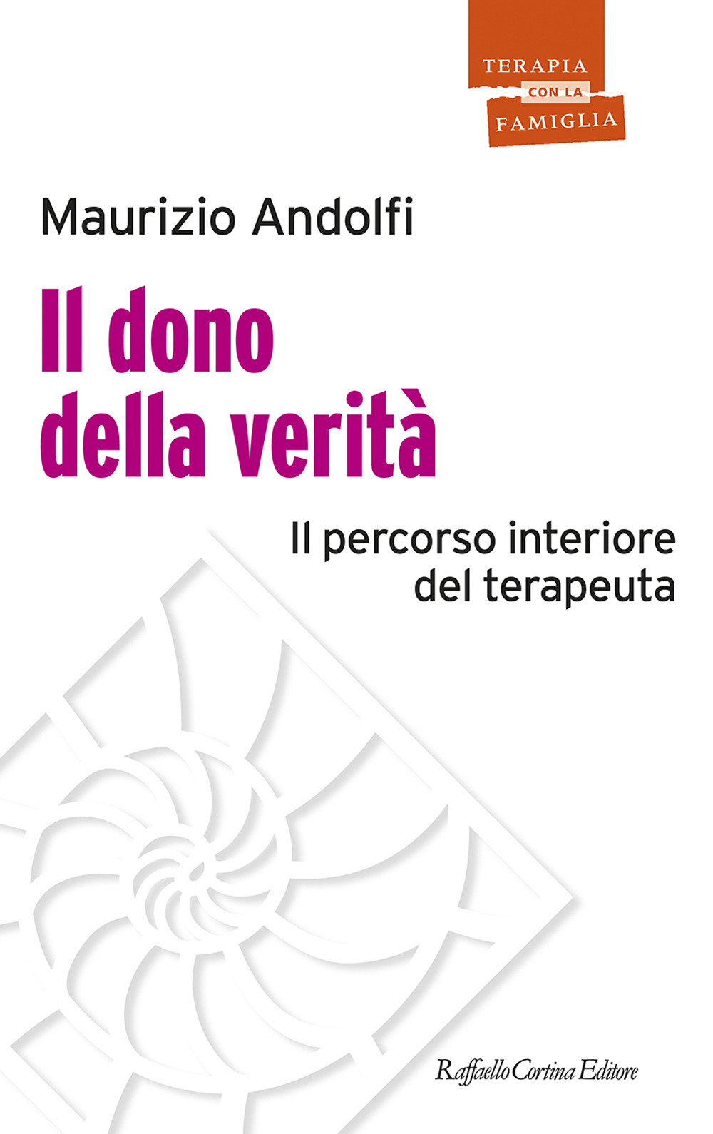 Il dono della verità. Il percorso interiore del terapeuta