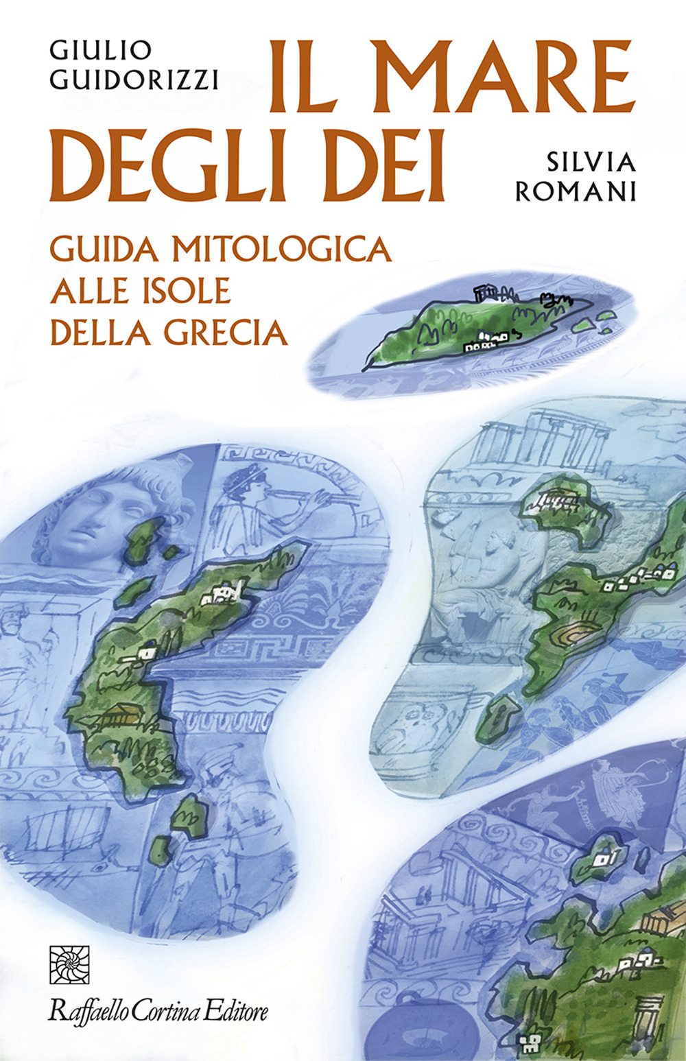 Il mare degli dei. Guida mitologica alle isole della Grecia