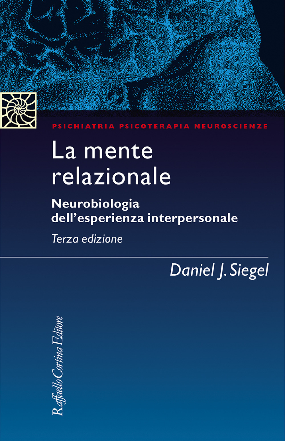 La mente relazionale. Neurobiologia dell'esperienza interpersonale