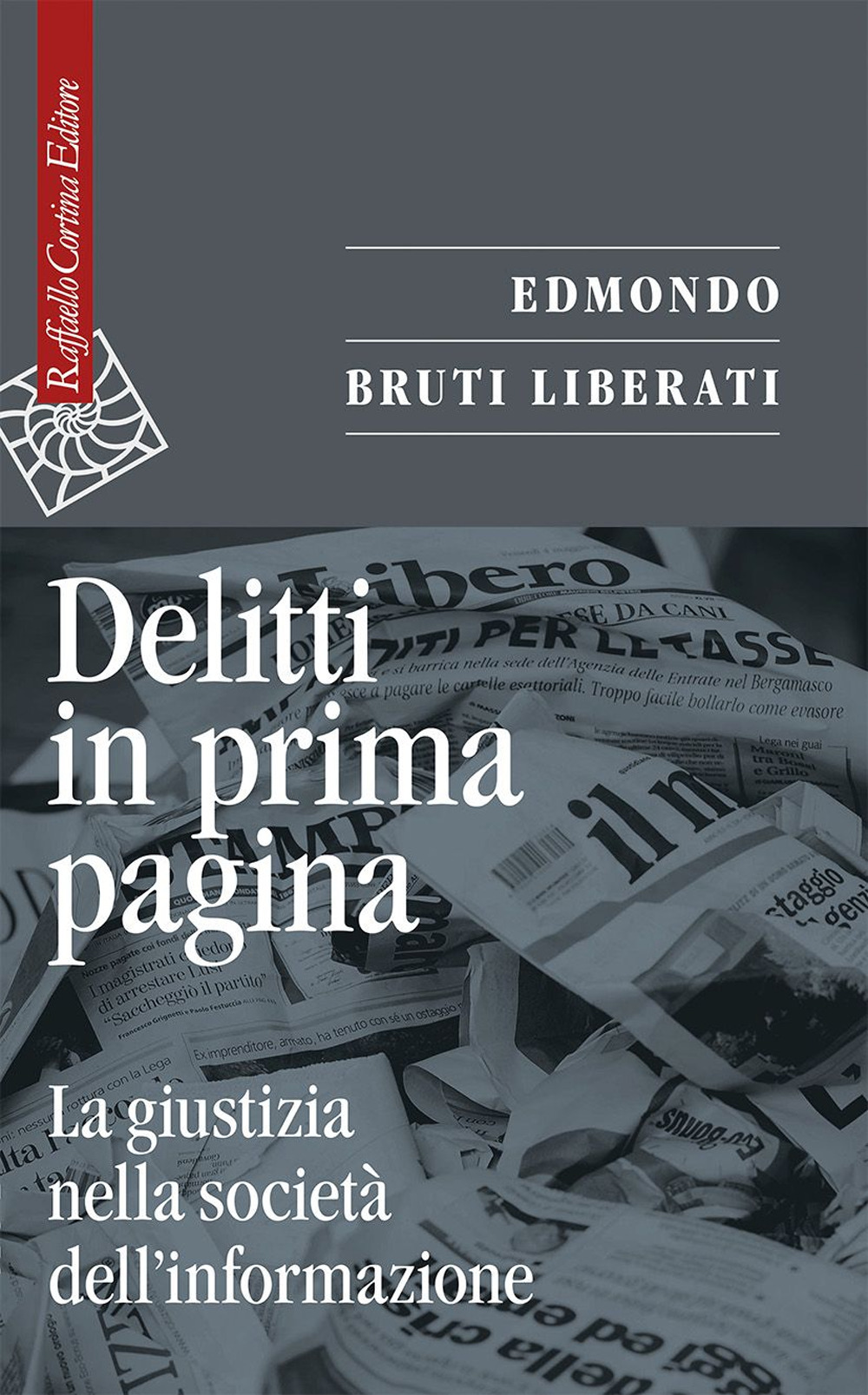 Delitti in prima pagina. La giustizia nella società dell'informazione