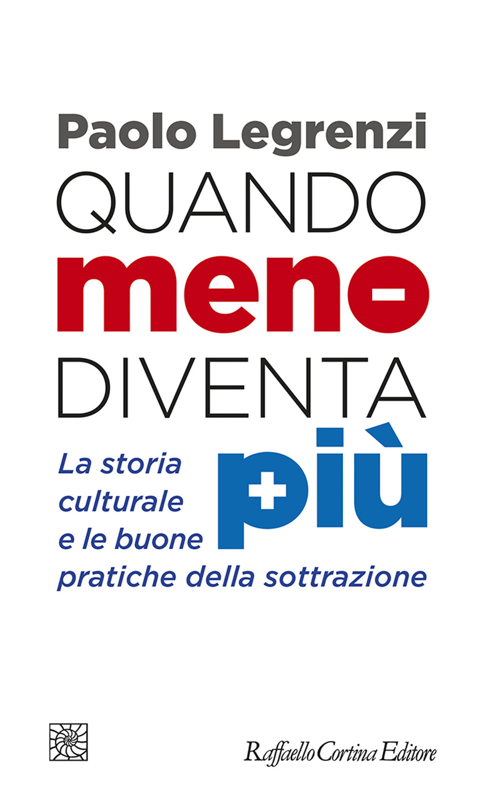 Quando meno diventa più. La storia culturale e le buone pratiche della sottrazione