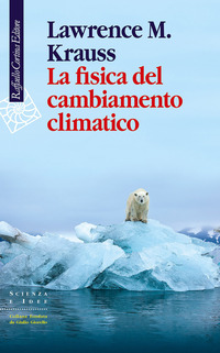 FISICA DEL CAMBIAMENTO CLIMATICO (LA) di KRAUSS LAWRENCE M.