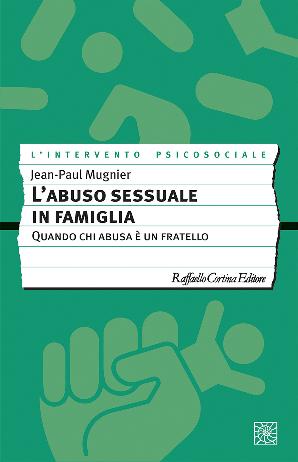 L'abuso sessuale in famiglia. Quando chi abusa è un fratello