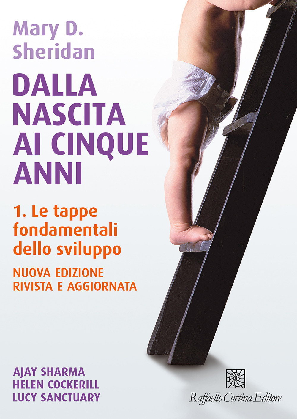 Dalla nascita ai cinque anni. Con video e materiali online. Vol. 1: Le tappe fondamentali dello sviluppo