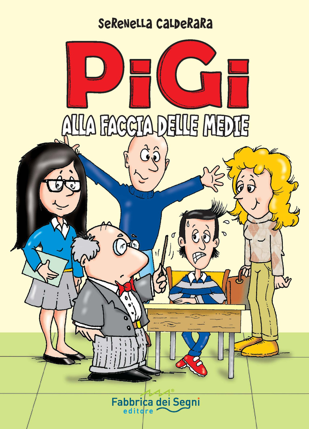 Pigi. Alla faccia delle medie