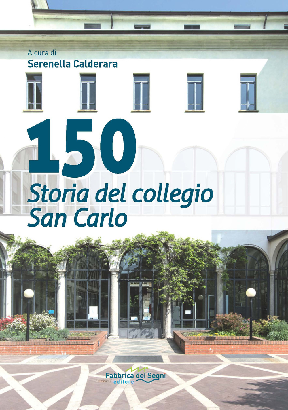 150 storia del collegio San Carlo