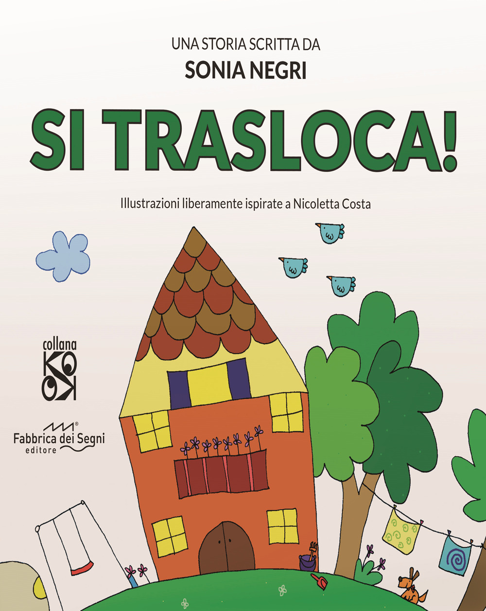Si trasloca! - Sonia Negri - Libro - Fabbrica dei Segni