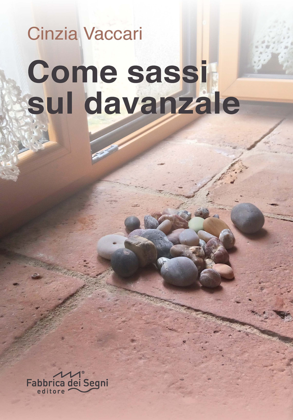 Come sassi sul davanzale