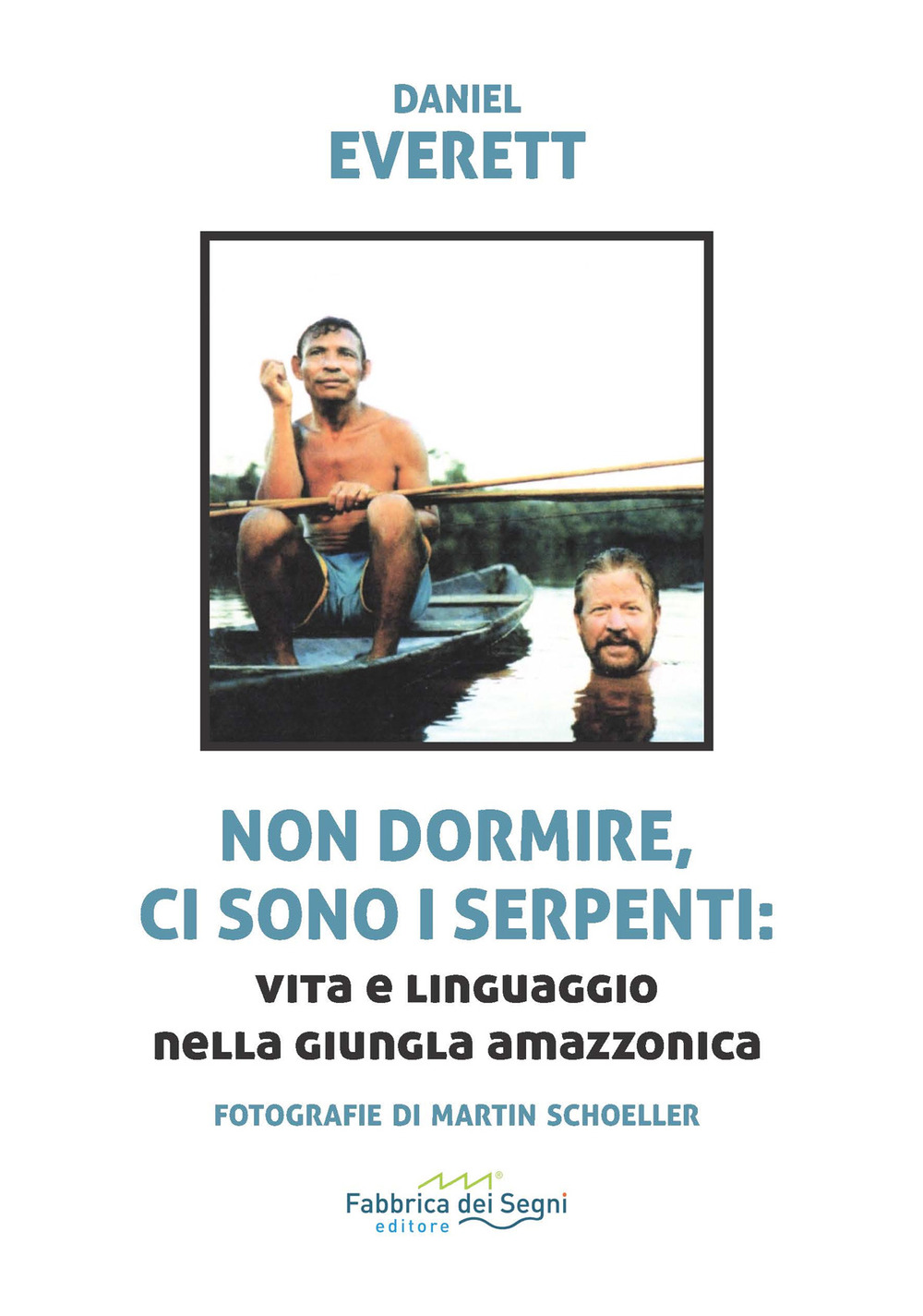 Non dormire, ci sono i serpenti: vita e linguaggio nella giugla amazzonica