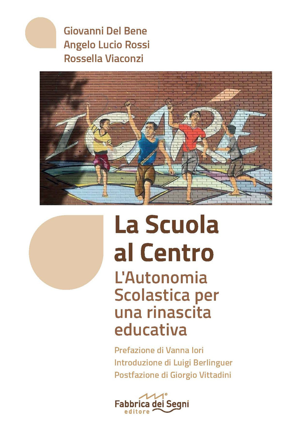 La scuola al centro. L'autonomia scolastica per una rinascita educativa