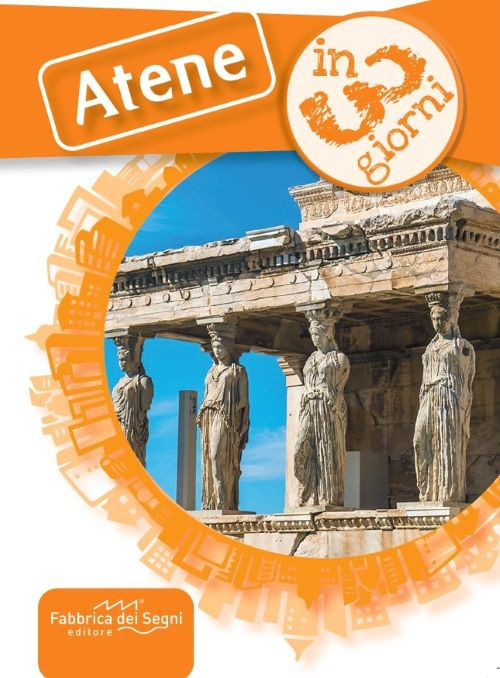 Atene in 3 giorni