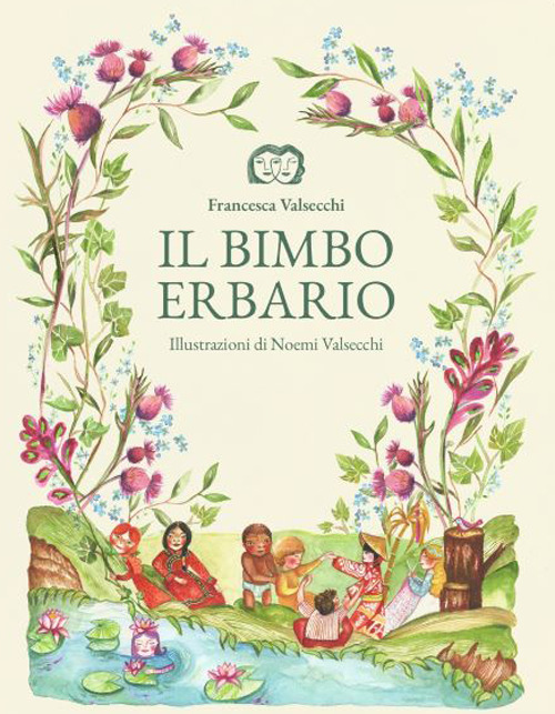 Il bimbo erbario. Ediz. illustrata