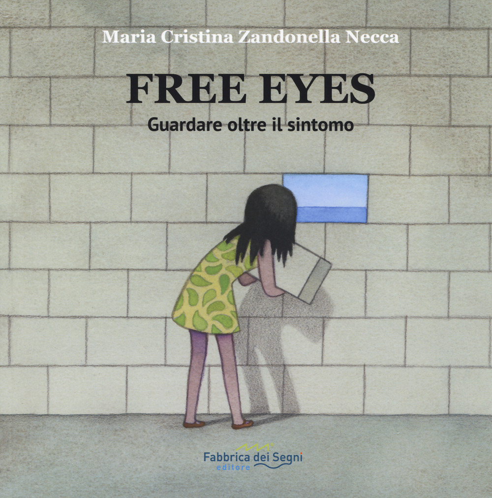 Free eyes. Guardare oltre il sintomo. Riabilizatione visiva Zandonella