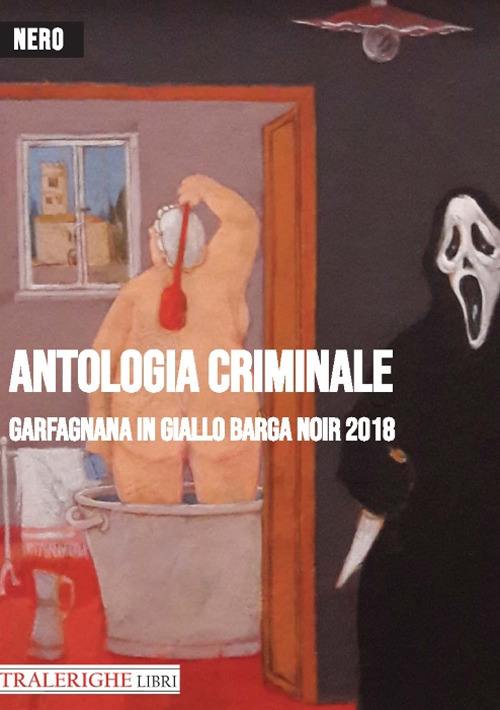 Garfagnana in giallo Barga Noir 2018. Antologia criminale