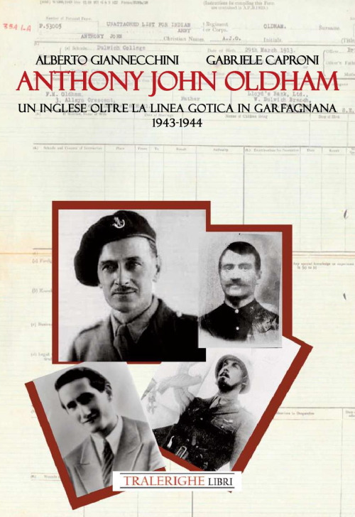 Anthony John Oldham. Un inglese oltre la Linea Gotica in Garfagnana 1943-1944