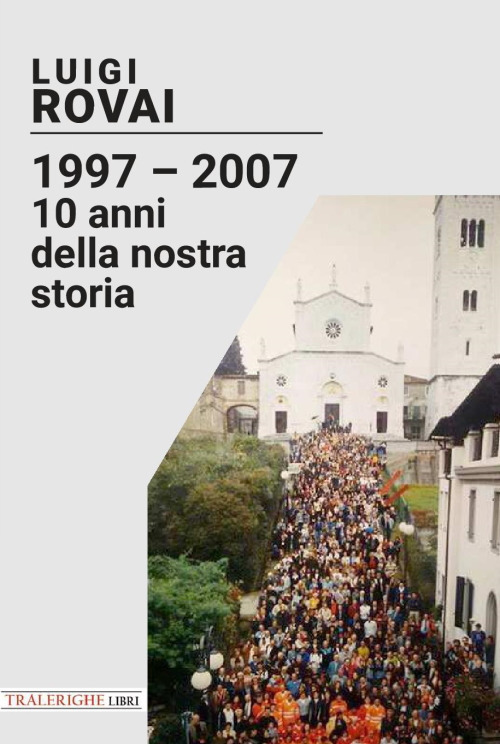 1997-2007. 10 anni della nostra storia