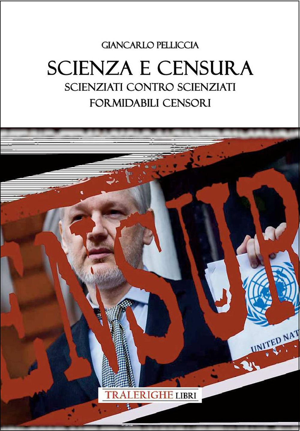 Scienza e censura. Scienziati contro scienziati, formidabili censori