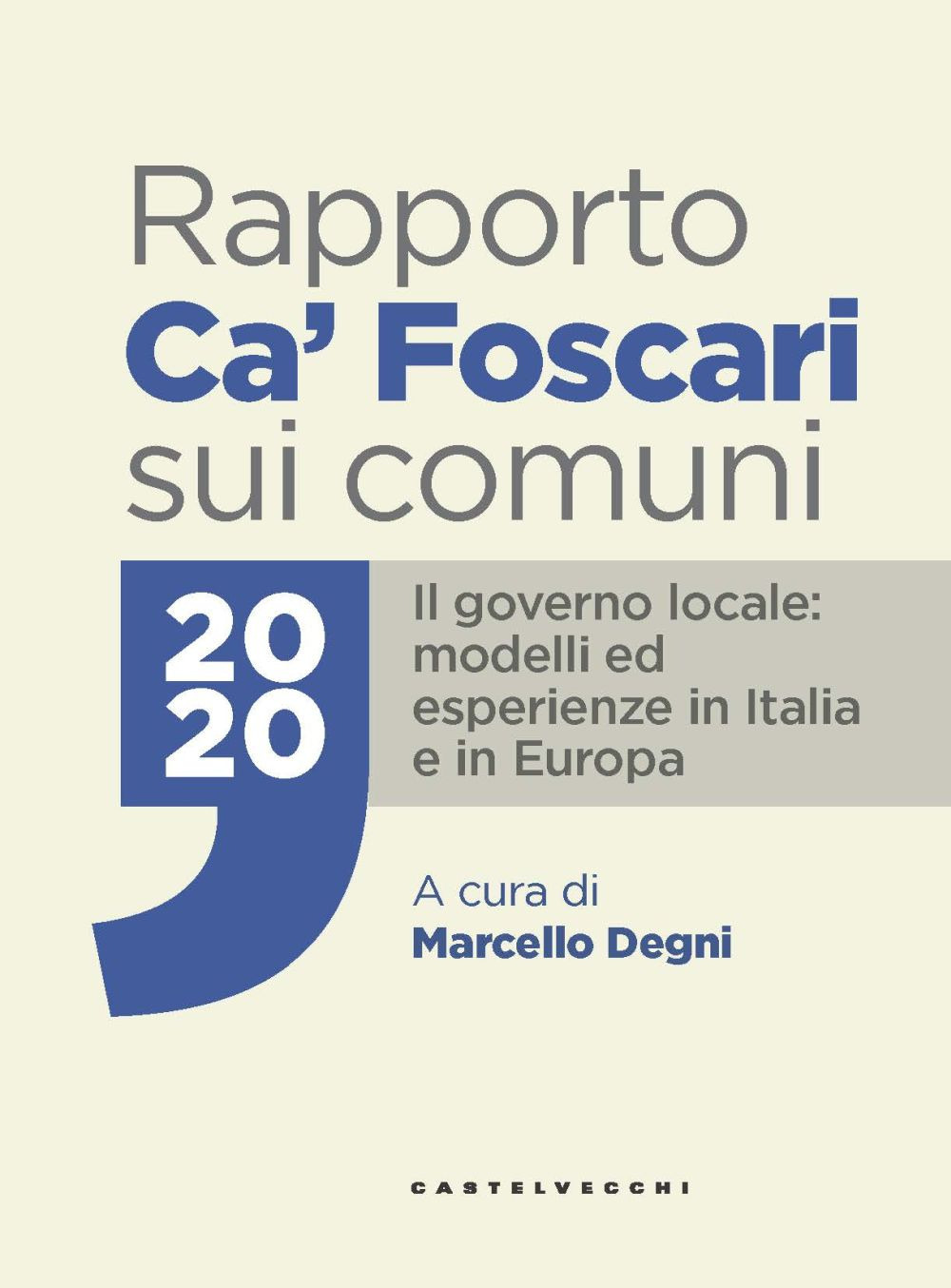 Rapporto Ca' Foscari sui comuni 2020. Il governo locale: modelli ed esperienze in Italia e in Europa