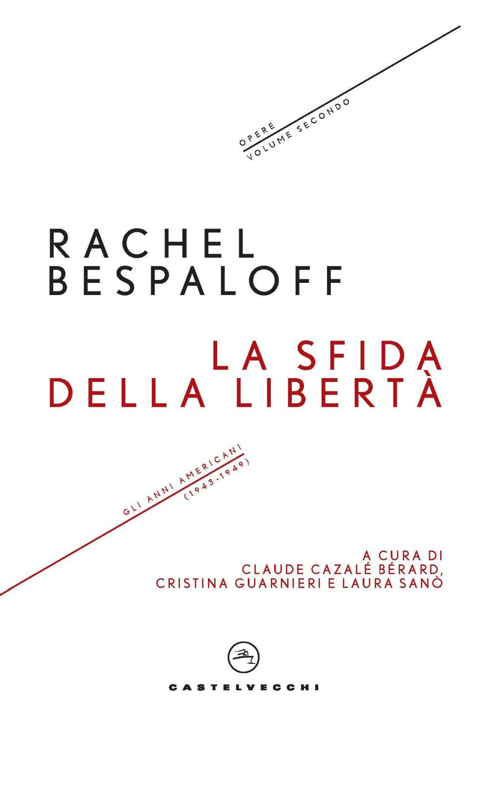 La sfida della libertà. Gli anni americani (1943-1949). Opere. Vol. 2