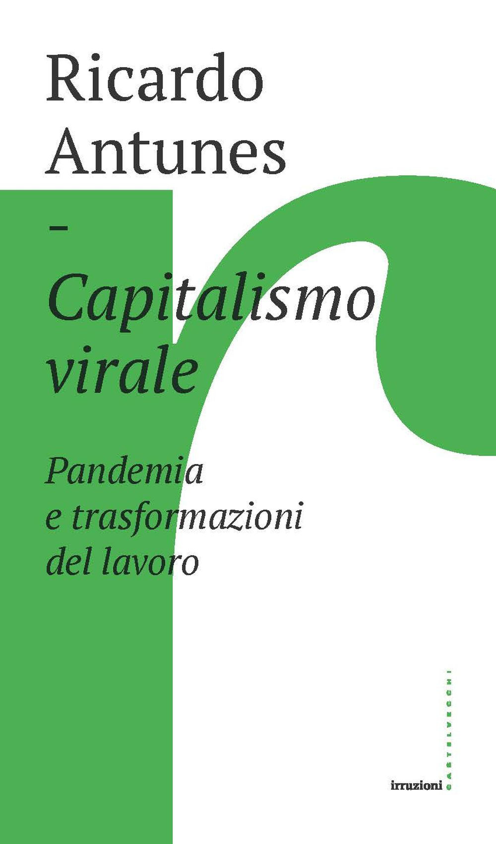 Capitalismo virale. Pandemia e trasformazioni del lavoro