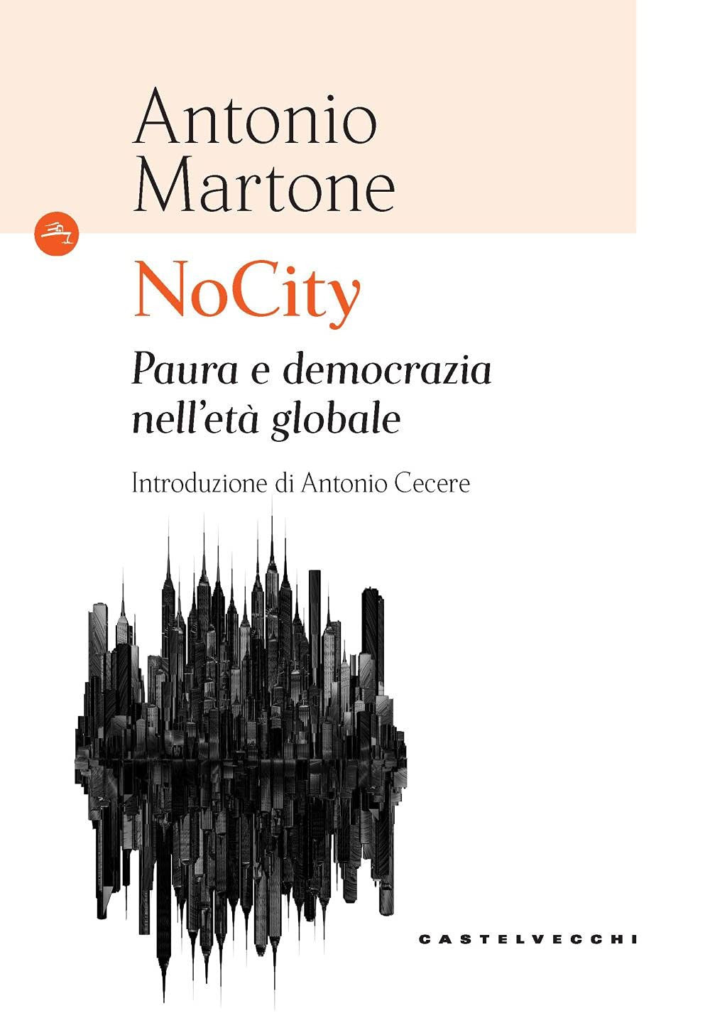 NoCity. Paura e democrazia nell'età globale