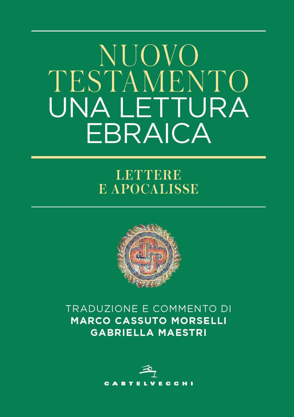 Nuovo Testamento. Una lettura ebraica. Lettere e Apocalisse