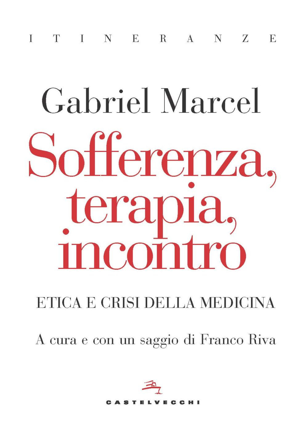 SOFFERENZA, TERAPIA, INCONTRO. ETICA E CRISI - Marcel Gabriel - 9788832906080