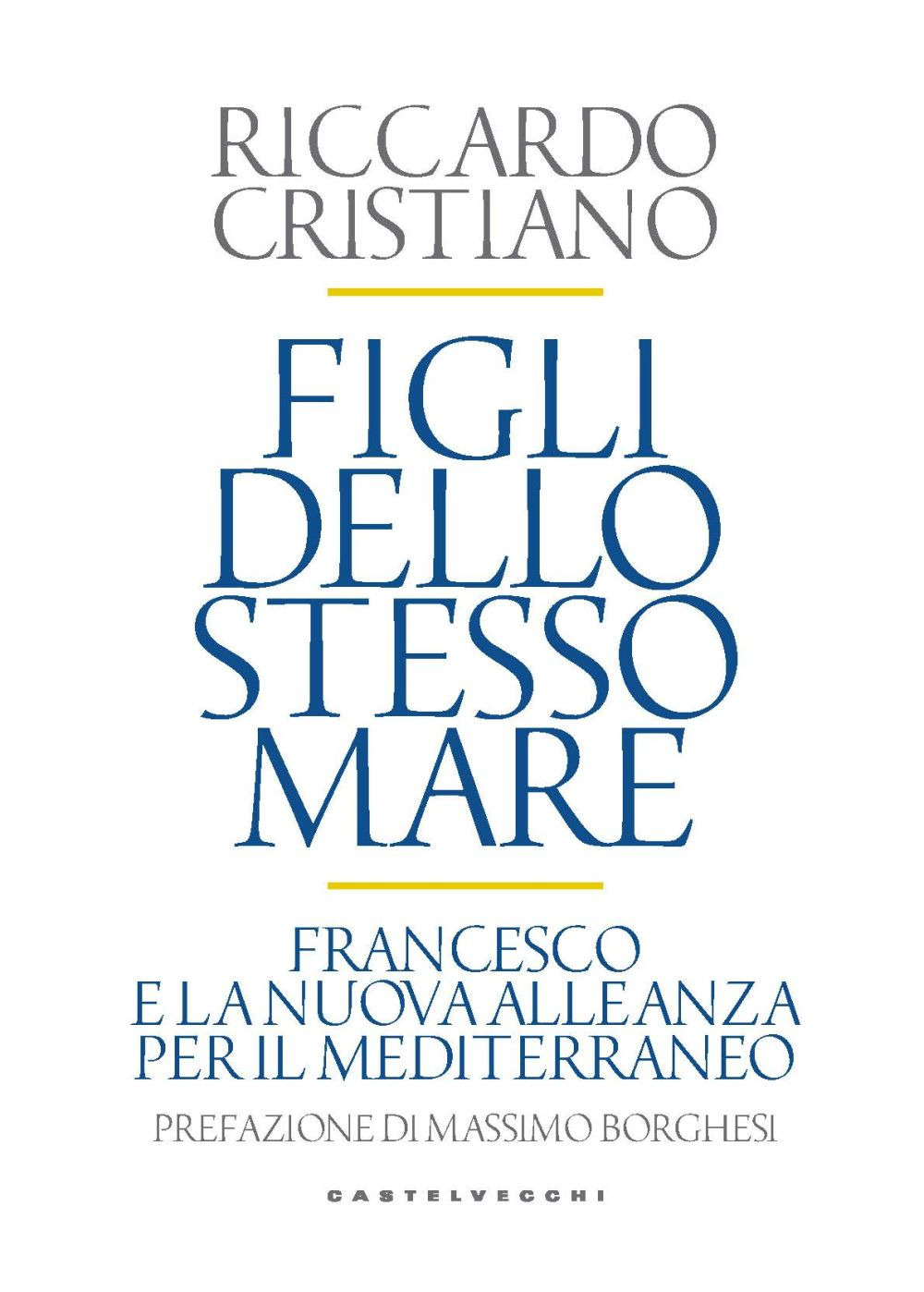 Figli dello stesso mare. Francesco e la nuova. Alleanza per il Mediterraneo