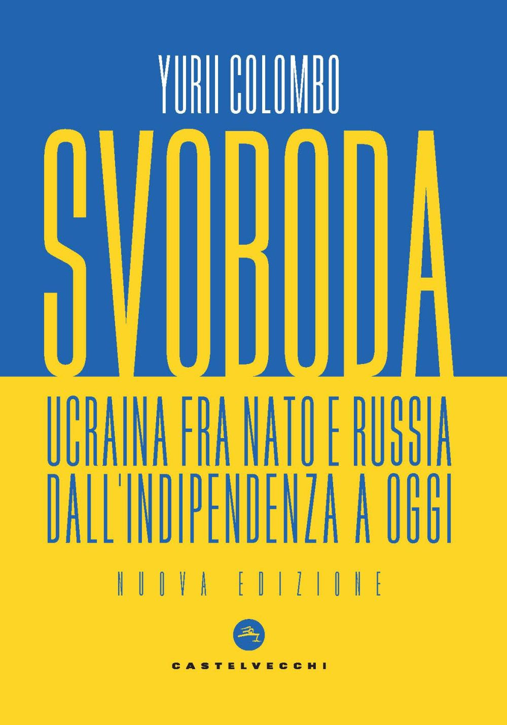 Svoboda. Ucraina fra NATO e Russia dall'indipendenza a oggi