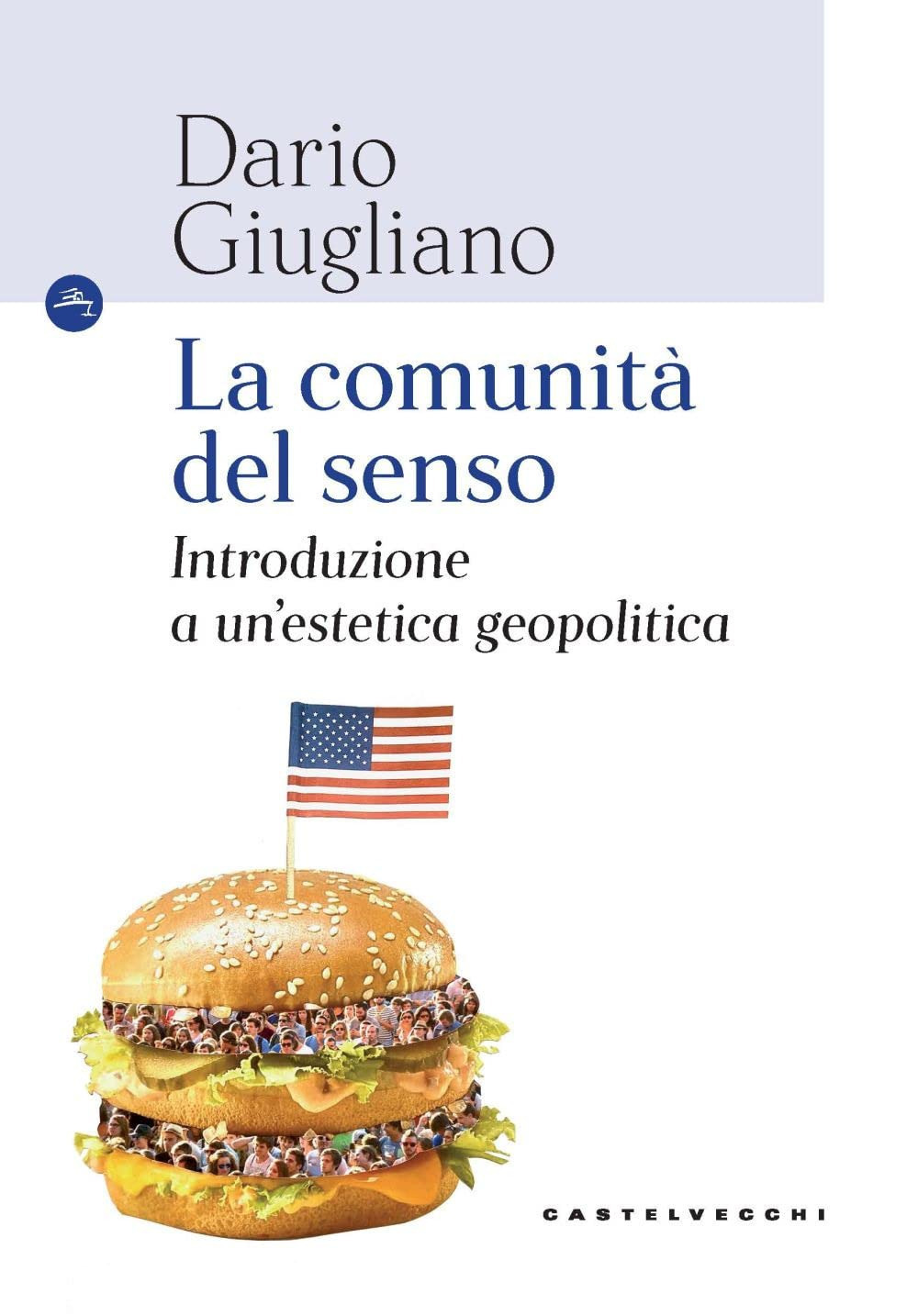 La comunità del senso. Introduzione a un'estetica geopolitica