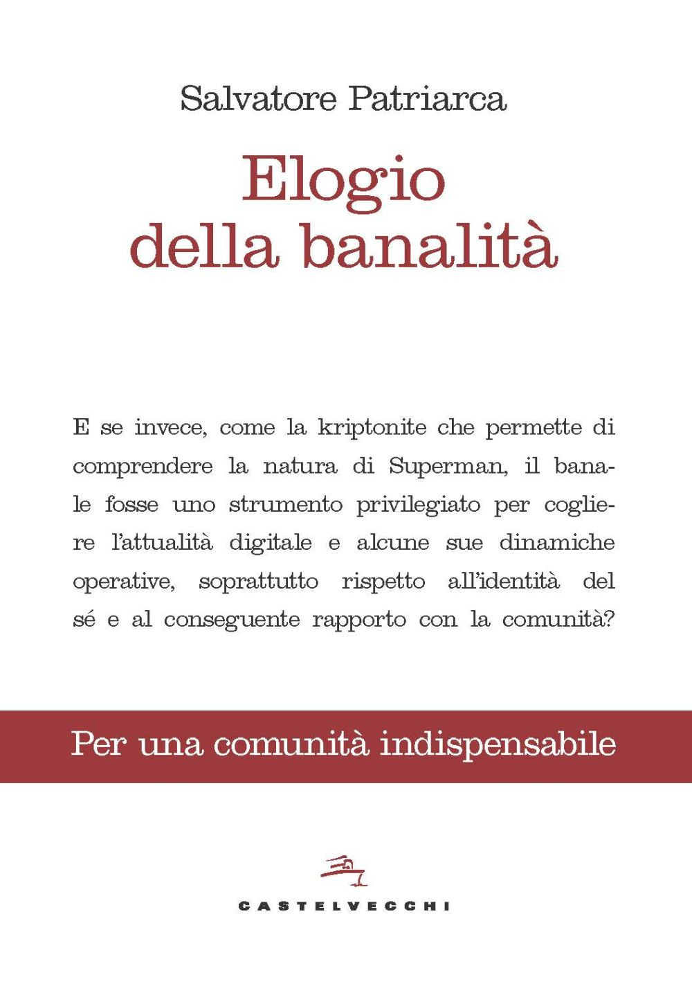 Elogio della banalità. Per una comunità indispensabile